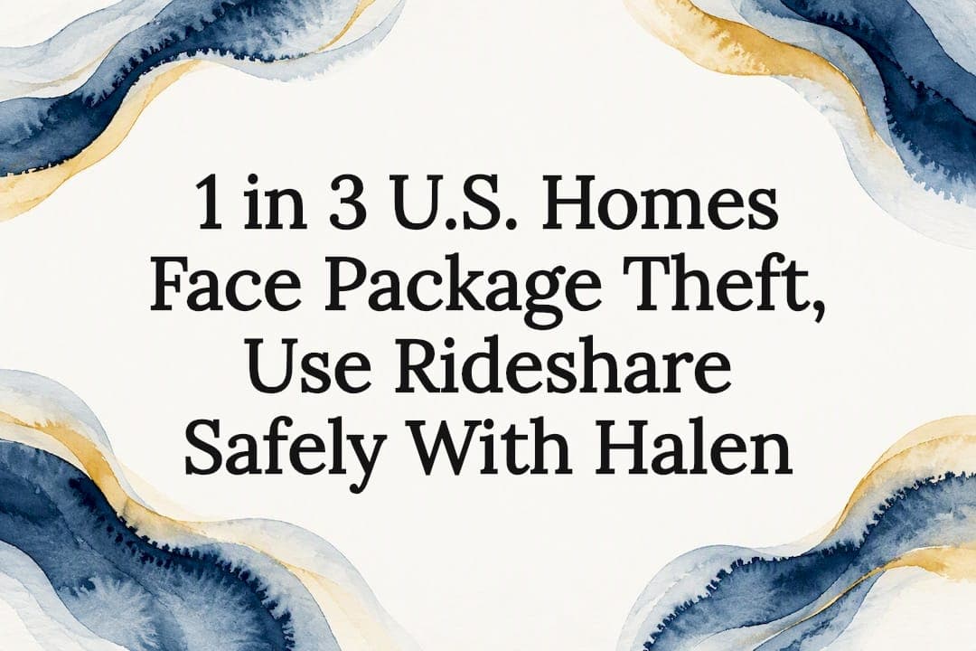 1 in 3 U.S. Homes Face Package Theft, Use Rideshare Safely With Halen